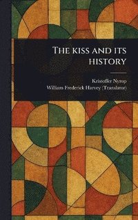 bokomslag Kiss and Its History