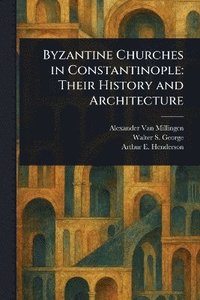 bokomslag Byzantine Churches in Constantinople