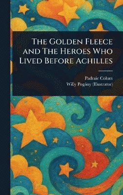 bokomslag Golden Fleece and The Heroes Who Lived Before Achilles