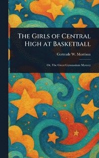bokomslag Girls of Central High at Basketball