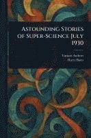 Various, Harry Bates - Astounding Stories of Super-Science July 1930, Häftad