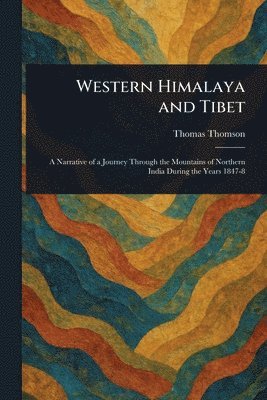 Thomas Thomson - Western Himalaya and Tibet, Häftad