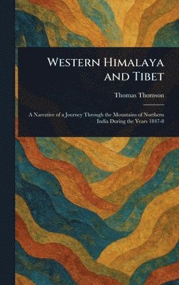 Thomas Thomson - Western Himalaya and Tibet, Inbunden