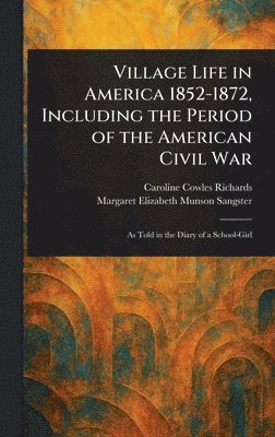bokomslag Village Life in America 1852-1872, Including the Period of the American Civil War