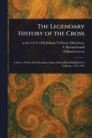 bokomslag The Legendary History of the Cross