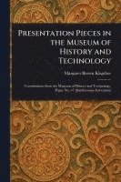 Presentation Pieces in the Museum of History and Technology 1