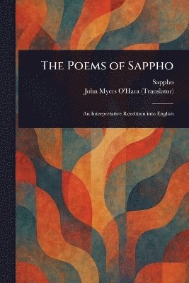 Sappho, John Myers O'Hara - Poems of Sappho, Häftad