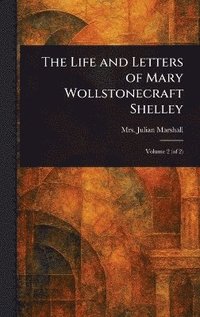 bokomslag Life and Letters of Mary Wollstonecraft Shelley