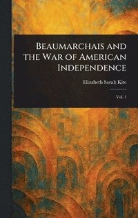 bokomslag Beaumarchais and the War of American Independence