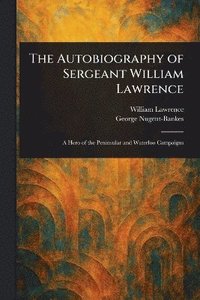 bokomslag Autobiography of Sergeant William Lawrence