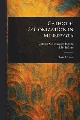 Catholic Colonization in Minnesota 1