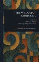 Confucius, Epiphanius Wilson, William Jennings - Wisdom of Confucius, Inbunden
