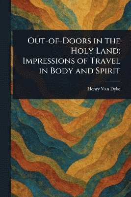 Out-of-Doors in the Holy Land 1