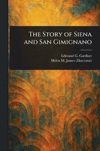 bokomslag Story of Siena and San Gimignano