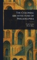 bokomslag Colonial Architecture of Philadelphia