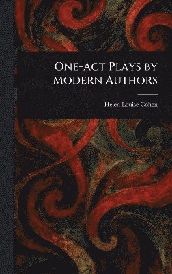 One-Act Plays by Modern Authors 1