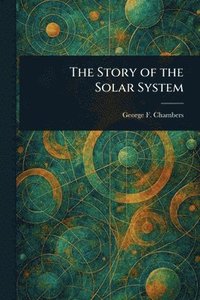 bokomslag The Story of the Solar System