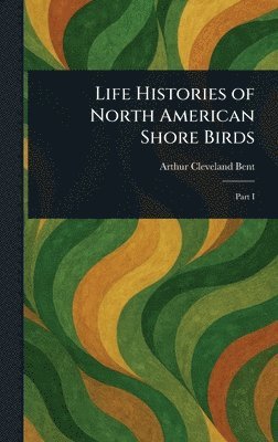 Life Histories of North American Shore Birds