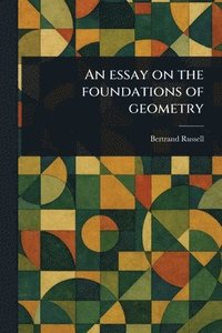 bokomslag Essay on the Foundations of Geometry