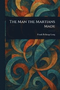 bokomslag Man the Martians Made