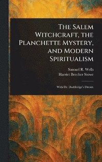 bokomslag Salem Witchcraft, the Planchette Mystery, and Modern Spiritualism