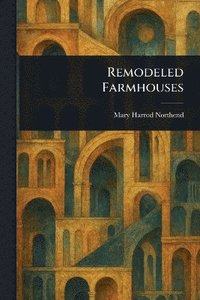 bokomslag Remodeled Farmhouses