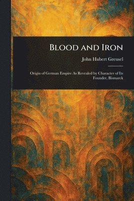 bokomslag Blood and Iron