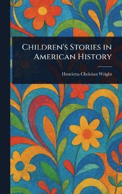 Children's Stories in American History 1