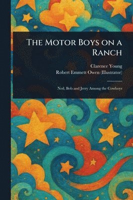 Clarence Young, Robert Emmett Owen - Motor Boys on a Ranch, Häftad