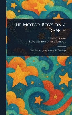 Clarence Young, Robert Emmett Owen - Motor Boys on a Ranch, Inbunden