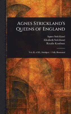 bokomslag Agnes Strickland's Queens of England