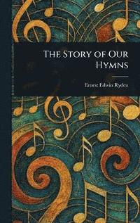 bokomslag Story of Our Hymns