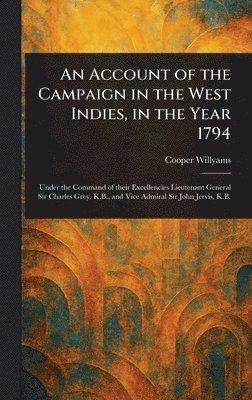 Cooper Willyams - Account of the Campaign in the West Indies, in the Year 1794, Inbunden