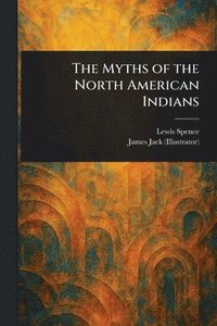 bokomslag Myths of the North American Indians