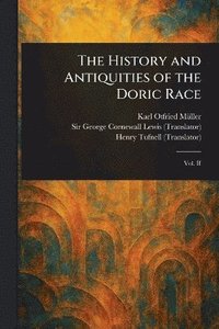 bokomslag History and Antiquities of the Doric Race