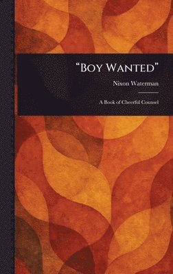 Nixon Waterman - "Boy Wanted", Inbunden
