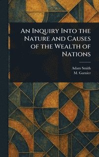 bokomslag Inquiry Into the Nature and Causes of the Wealth of Nations