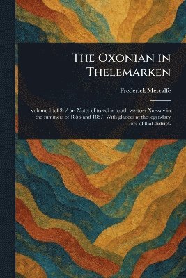 Frederick Metcalfe - Oxonian in Thelemarken, Häftad