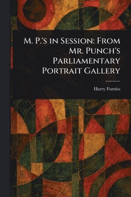 Harry Furniss - M. P.'s in Session, Häftad