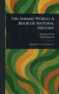 bokomslag Animal World, A Book of Natural History