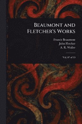 bokomslag Beaumont and Fletcher's Works
