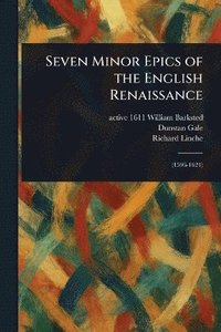 bokomslag Seven Minor Epics of the English Renaissance