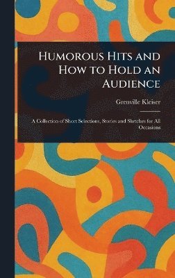 Humorous Hits and How to Hold an Audience 1