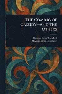 bokomslag Coming of Cassidy-And the Others