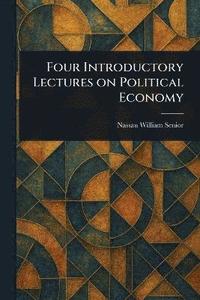 bokomslag Four Introductory Lectures on Political Economy