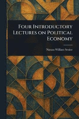 bokomslag Four Introductory Lectures on Political Economy