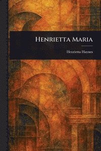 bokomslag Henrietta Maria