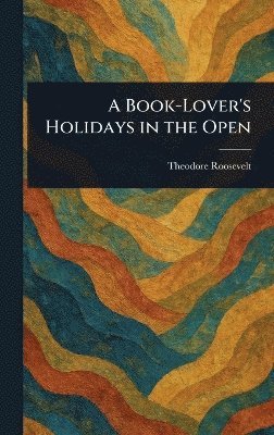 Book-Lover's Holidays in the Open 1