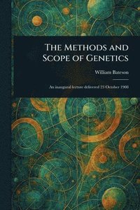 bokomslag Methods and Scope of Genetics