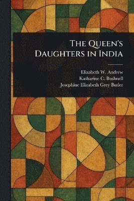 bokomslag Queen's Daughters in India